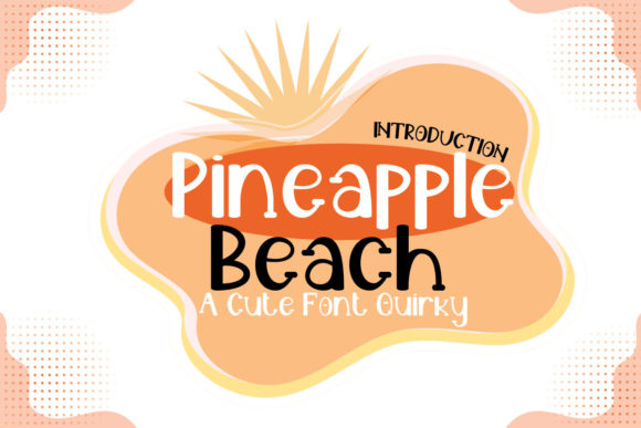 Pineapple Beach: A Cheerful Display Font for Digital Brands