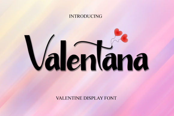 Valentana: A Display Font That Makes Your Campaign Stand Out